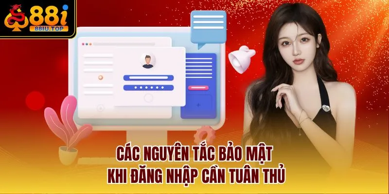 Các nguyên tắc bảo mật khi đăng nhập cần tuân thủ