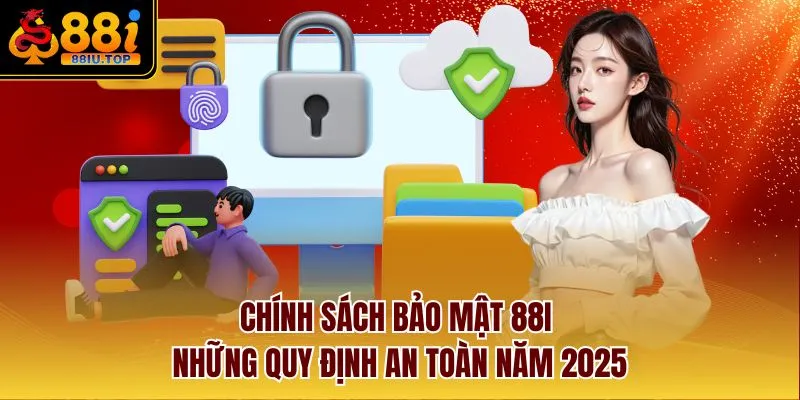Chính sách bảo mật 88I cùng các biện pháp cơ bản