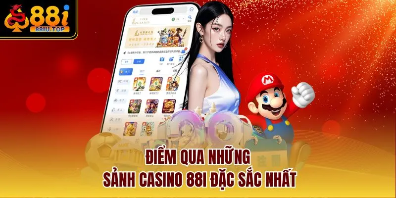 Điểm qua những sảnh casino 88I đặc sắc nhất