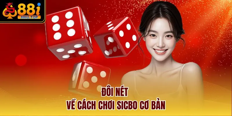 Đôi nét về cách chơi Sicbo cơ bản