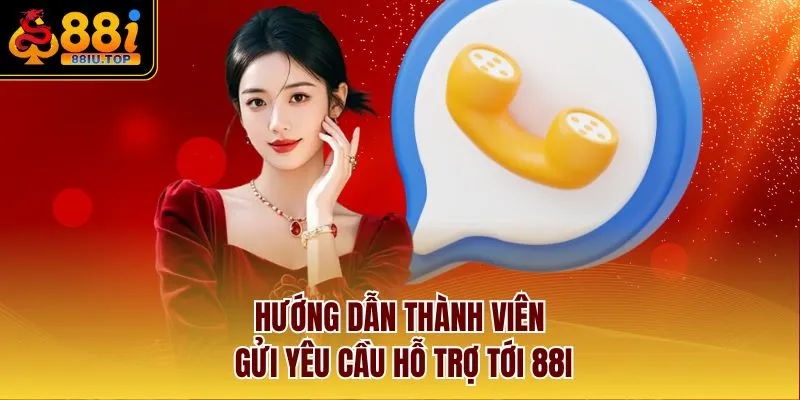 Hướng dẫn thành viên gửi yêu cầu hỗ trợ tới 88I