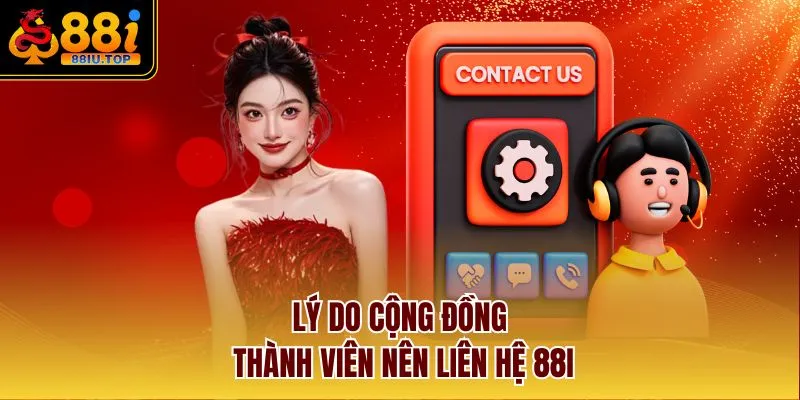 Lý do cộng đồng thành viên nên liên hệ 88I