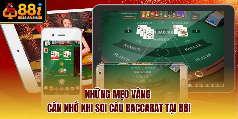 Những mẹo vàng cần nhớ khi soi cầu Baccarat tại 88I