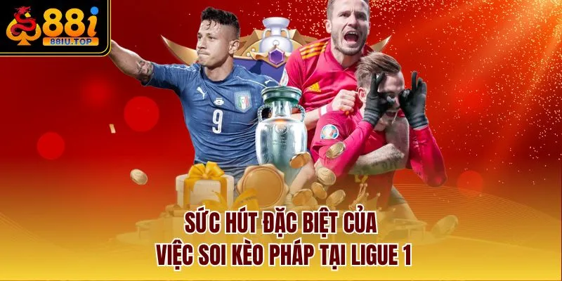 Sức hút đặc biệt của việc soi kèo Pháp tại Ligue 1